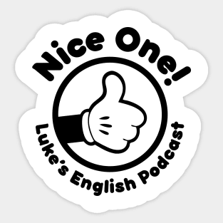 Nice one! (Black text) Sticker